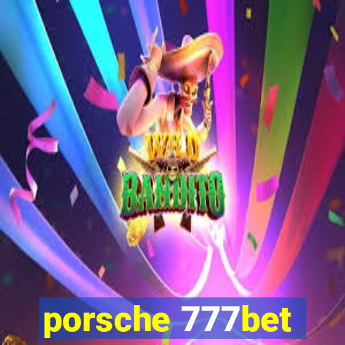 porsche 777bet